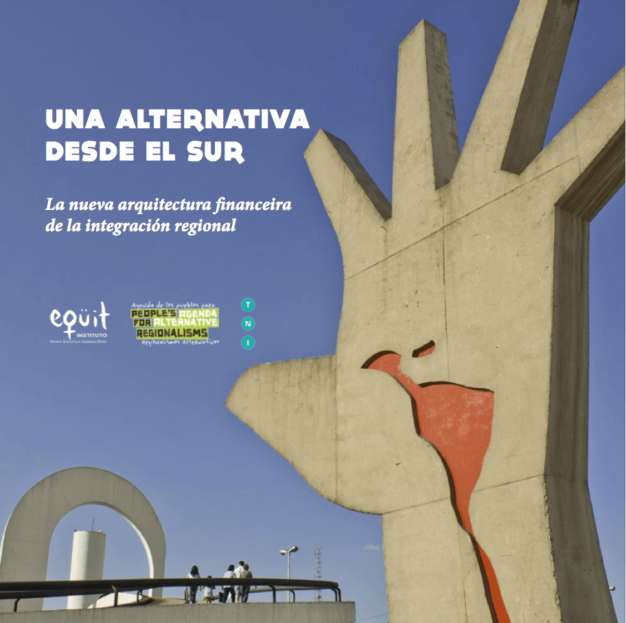Una alternativa desde el sur – “La nueva arquitectura financiera de la integración regional”