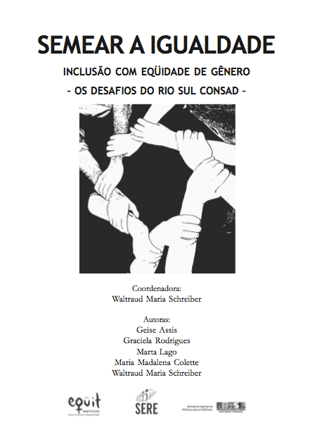 Semear a igualdade Inclusão com eqüidade de gênero (os desafios do Rio Sul CONSAD)